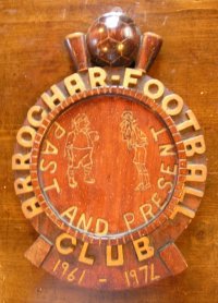 Arrochar Football Club 1961-1974 - Made and Presented to the team by Tommy Fraser